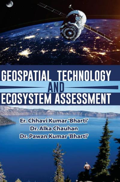 GEOSPATIAL TECHNOLOGY AND ECOSYSTEM ASSESSMENT