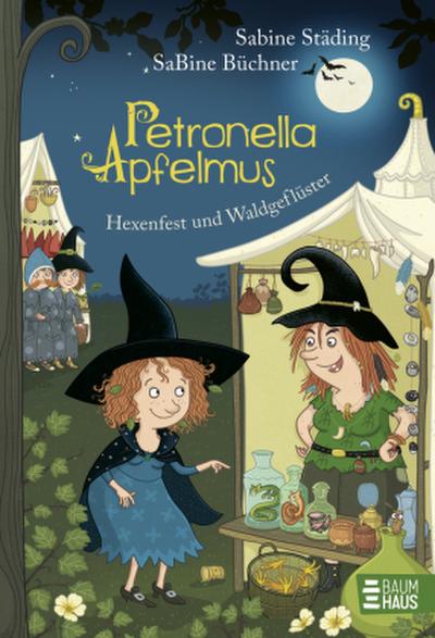 Petronella Apfelmus - Hexenfest und Waldgeflüster (Band 7)