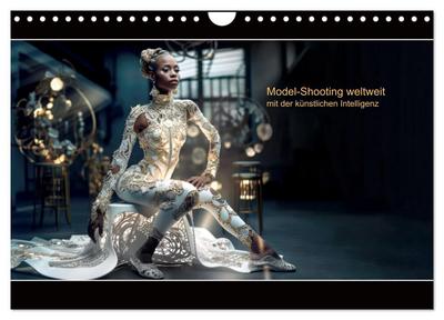 Model-Shooting weltweit mit der künstlichen Intelligenz (Wandkalender 2026 DIN A4 quer), CALVENDO Monatskalender