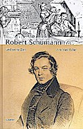 Robert Schumann und seine Zeit