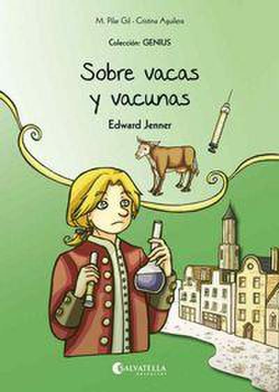 Sobre vacas y vacunas (Edward Jenner) : Genius 4