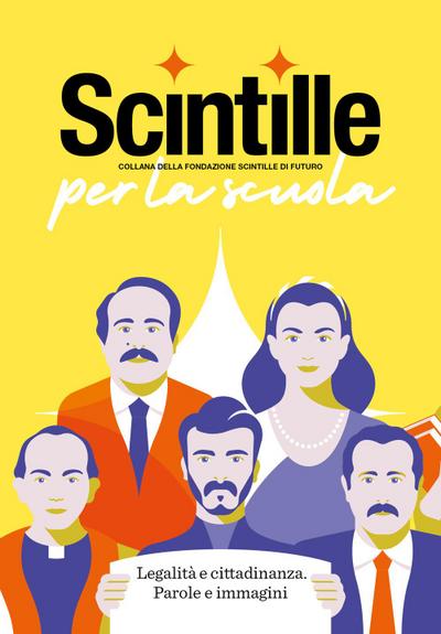 Scintille per la scuola. Legalità e cittadinanza. Parole e immagini