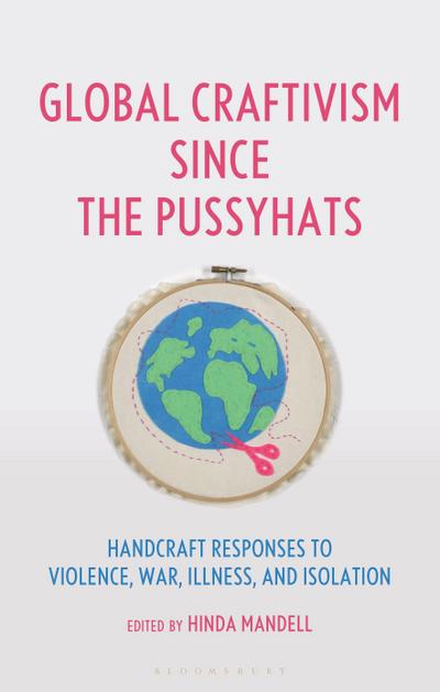 Global Craftivism Since the Pussyhats