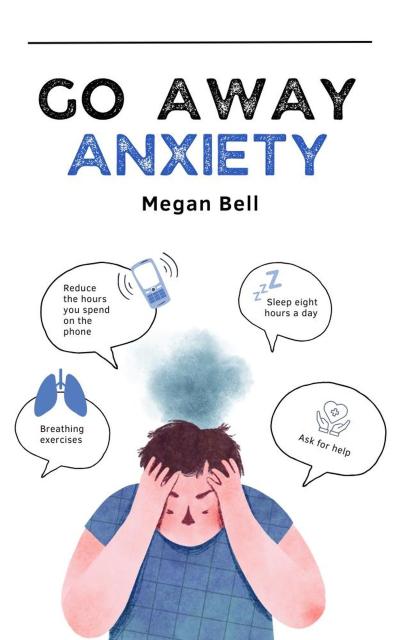 Go Away Anxiety (Taking Care of You, #1)