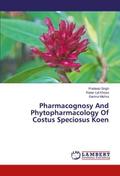 Pharmacognosy And Phytopharmacology Of Costus Speciosus Koen