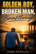 Golden Boy, Broken Man, Breakthrough
