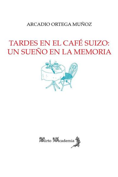 Tardes en el Café Suizo : un sueño en la memoria