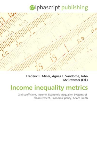 Income inequality metrics - Frederic P. Miller