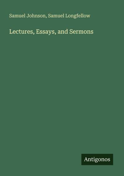 Lectures, Essays, and Sermons