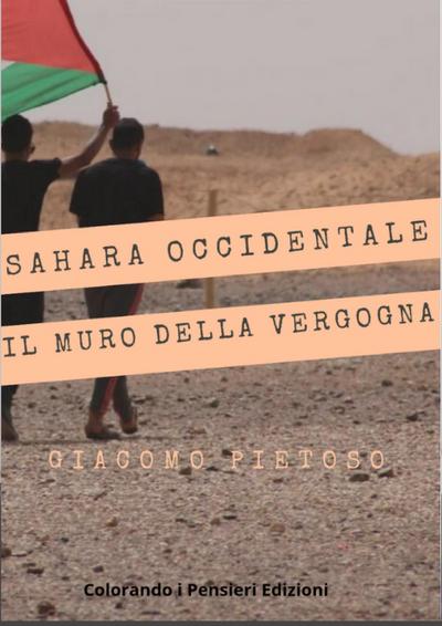 Sahara occidentale... e il muro della vergogna