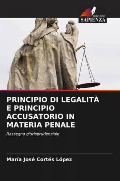 PRINCIPIO DI LEGALITÀ E PRINCIPIO ACCUSATORIO IN MATERIA PENALE