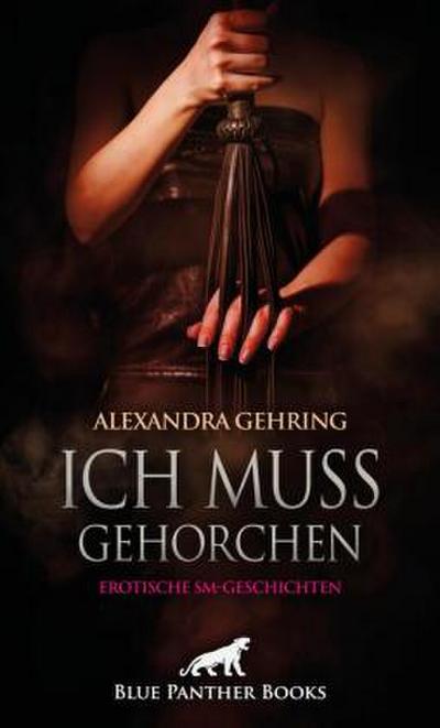 Ich muss gehorchen | 7 Erotische SM-Geschichten