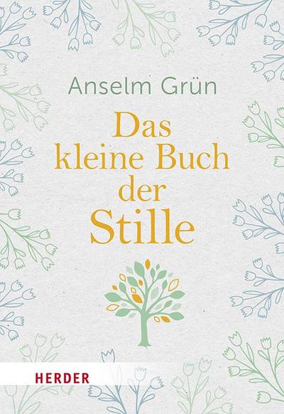 Das kleine Buch der Stille: Zur eigenen Mitte finden