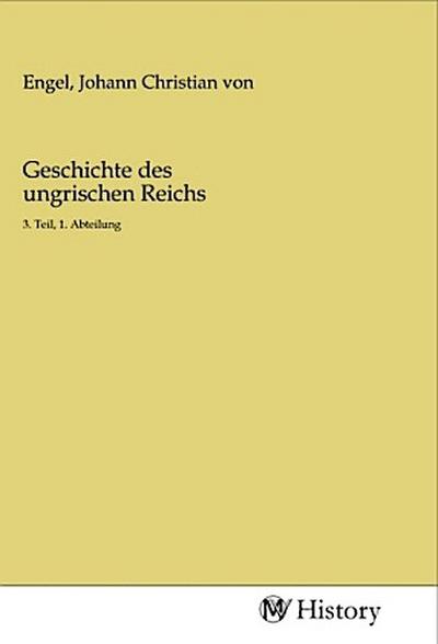 Geschichte des ungrischen Reichs