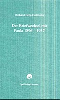 Richard-Beer-Hofmann-Werkausgabe / Der Briefwechsel mit Paula 1896-1937