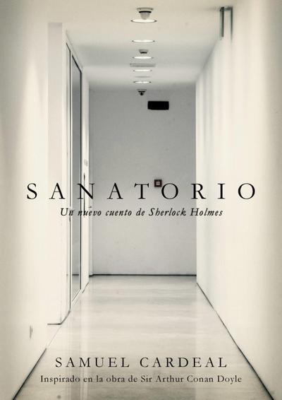 Sanatorio: Un nuevo cuento de Sherlock Holmes