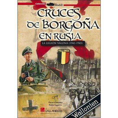 Cruces de Borgoña en Rusia : la Legión Valona, 1941-1945