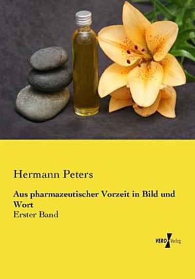 Aus pharmazeutischer Vorzeit in Bild und Wort