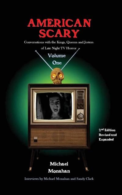 American Scary Conversations with the Kings, Queens and Jesters of Late-Night Horror TV Volume 1