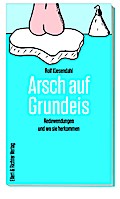 Arsch auf Grundeis