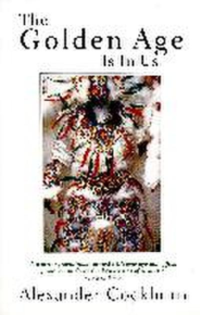 The Golden Age Is in Us