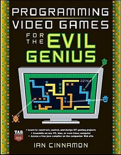 Programming Video Games for the Evil Genius