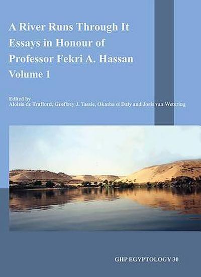 A River Runs Through It: Studies in Honour of Professor Fekri A. Hassan