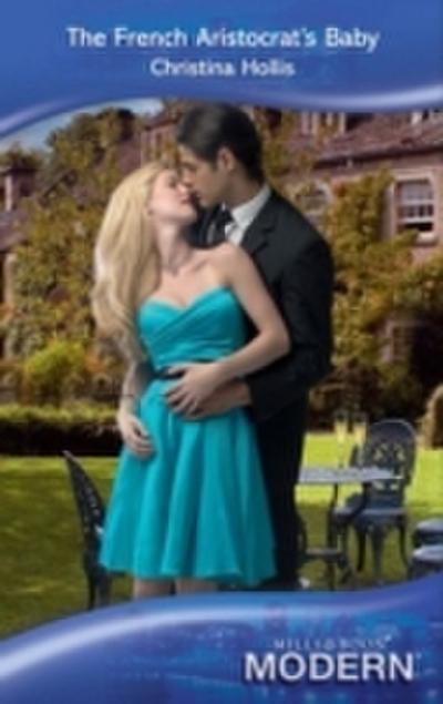 French Aristocrat’s Baby (Mills & Boon Modern)