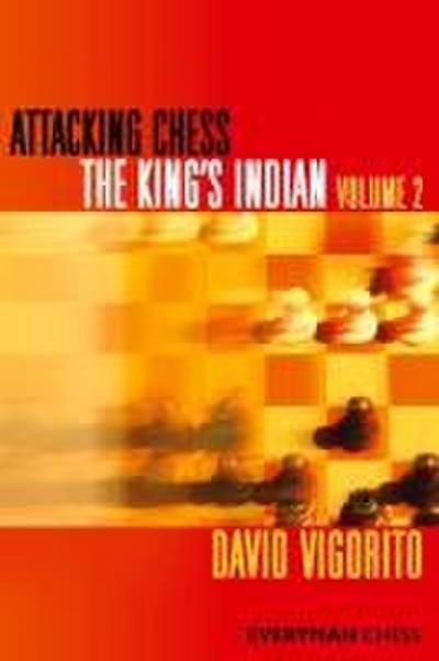 Attacking Chess The King’s Indian Volume 2