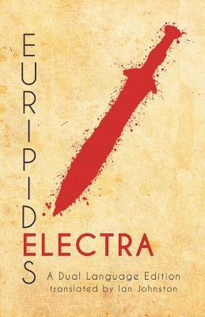 Euripides’ Electra: A Dual Language Edition