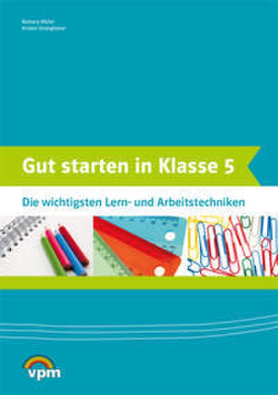 Gut starten in Klasse 5. Die wichtigsten Lern- und Arbeitstechniken