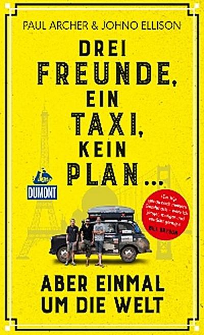 DuMont Welt-Menschen-Reisen Leseprobe Drei Freunde, ein Taxi, kein Plan