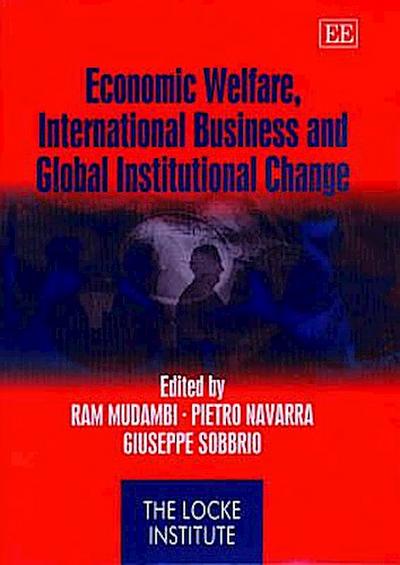 Economic Welfare, International Business and Global Institutional Change