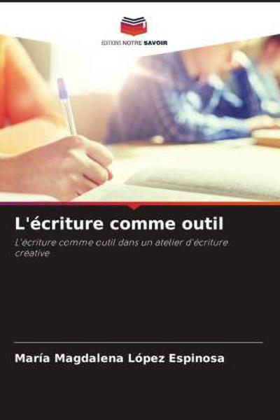 L’écriture comme outil