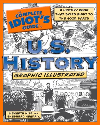 The Complete Idiot’s Guide to U.S. History, Graphic Illustrated