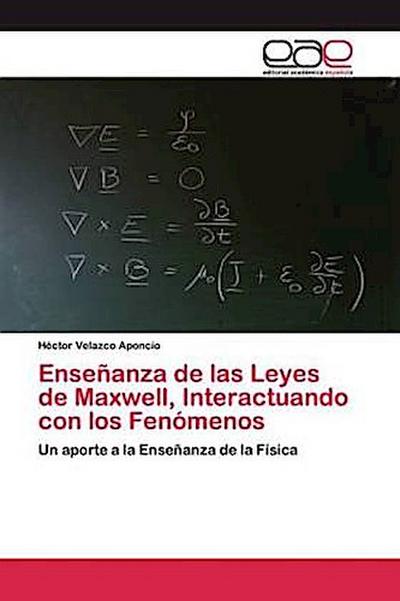 Enseñanza de las Leyes de Maxwell, Interactuando con los Fenómenos