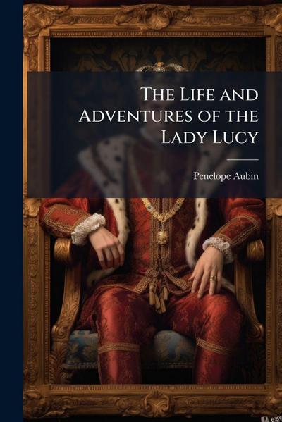 The Life and Adventures of the Lady Lucy