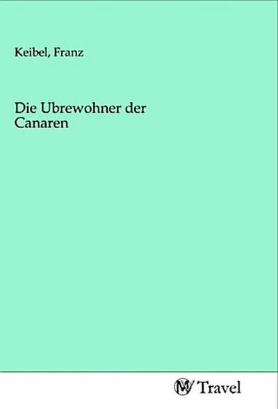 Die Ubrewohner der Canaren