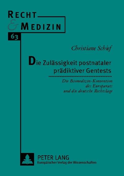 Die Zulässigkeit postnataler prädiktiver Gentests