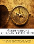 Nordfresische Chronik, erster Theil