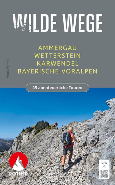 Wilde Wege Ammergau - Wetterstein - Karwendel - Bayerische Voralpen