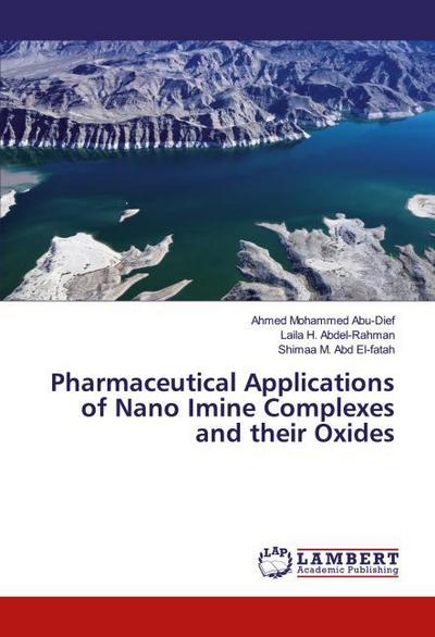 Pharmaceutical Applications of Nano Imine Complexes and their Oxides