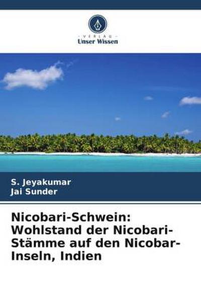 Nicobari-Schwein: Wohlstand der Nicobari-Stämme auf den Nicobar-Inseln, Indien