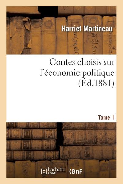Contes Choisis Sur l’Économie Politique. Tome 1