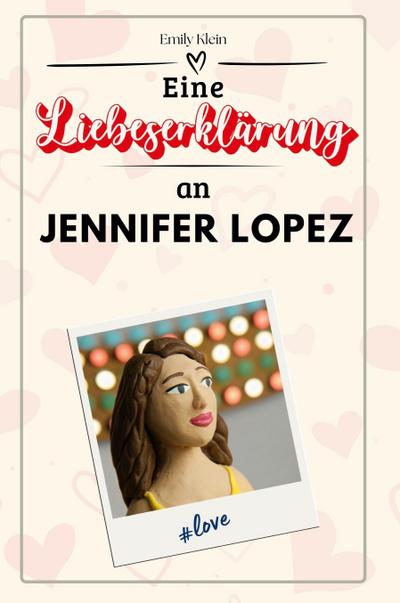 Eine Liebeserklärung an Jennifer Lopez