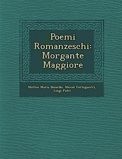 Poemi Romanzeschi: Morgante Maggiore