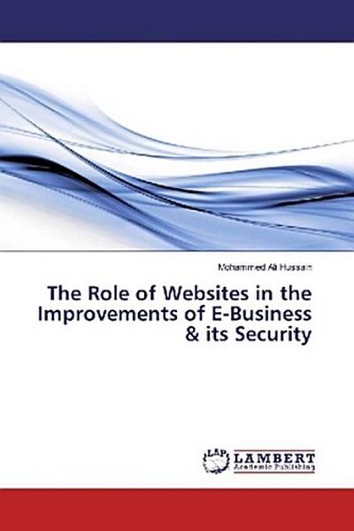 The Role of Websites in the Improvements of E-Business & its Security