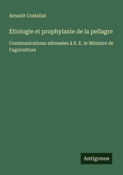 Etiologie et prophylaxie de la pellagre