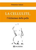 La cellulite, l’Alzheimer della pelle