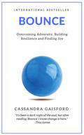 Bounce: Overcoming Adversity, Building Resilience, and Finding Joy (Health & Happiness)